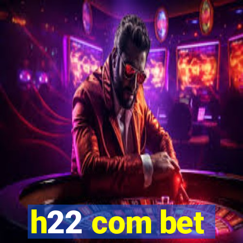 h22 com bet